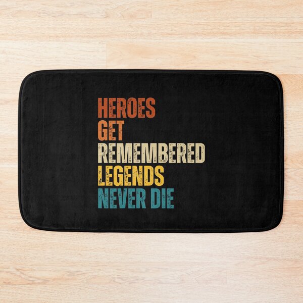 Item preview, Heroes-Get-Remembered, Legends-Never-Die designed and sold by Dondonmart.