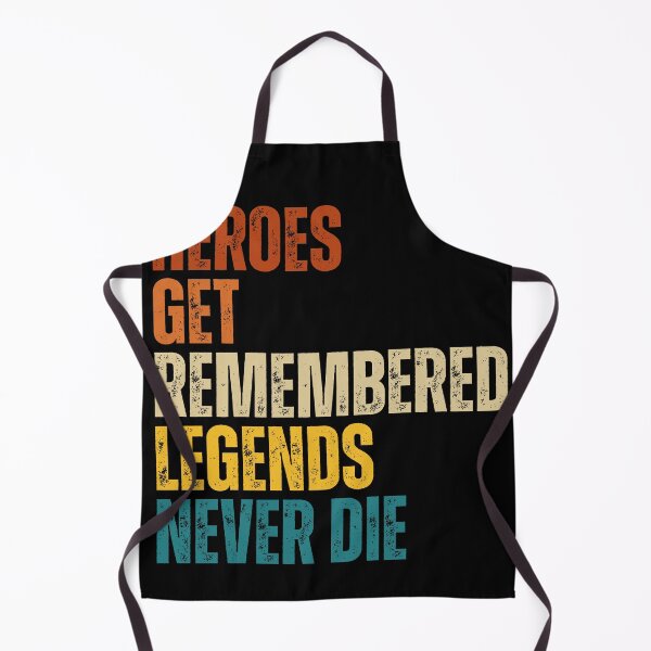 Item preview, Heroes-Get-Remembered, Legends-Never-Die designed and sold by Dondonmart.