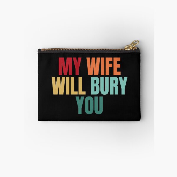 Item preview, My Wife Will Bury You designed and sold by Dondonmart.