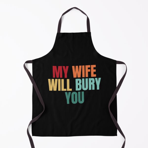 Item preview, My Wife Will Bury You designed and sold by Dondonmart.