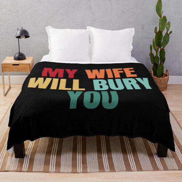 Item preview, My Wife Will Bury You designed and sold by Dondonmart.