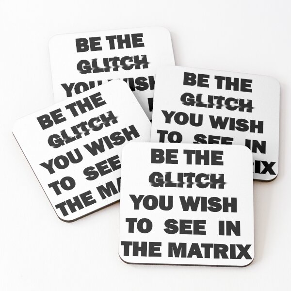 Item preview, Be The Glitch You Wish To See In The Matrix designed and sold by Sunday Worst.