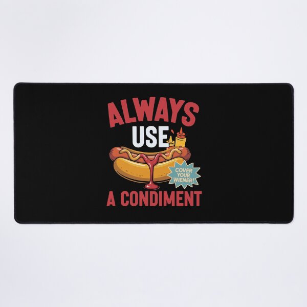 Item preview, Funny Hot Dog Always Use A Condiment Cover Your Wiener designed and sold by Uglyandcute.