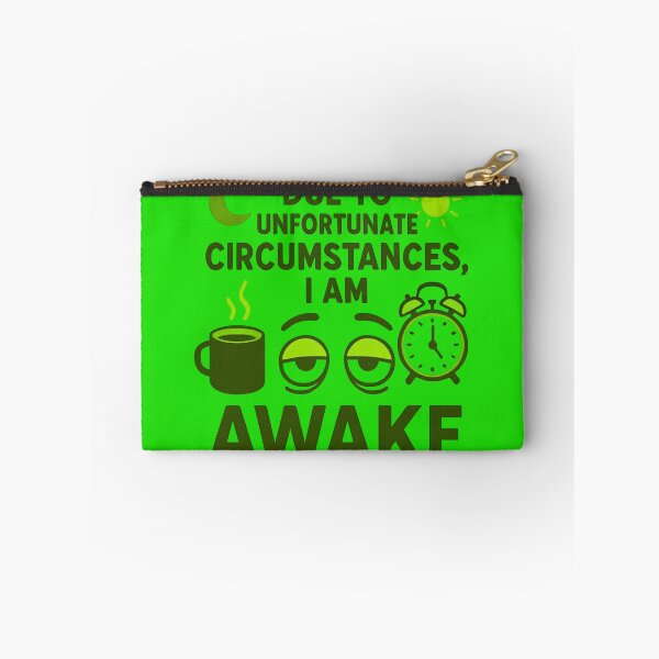 Item preview, Due To Unfortunate Circumstances I Am Awake Funny Quote designed and sold by BELLZINHO - ARTES.
