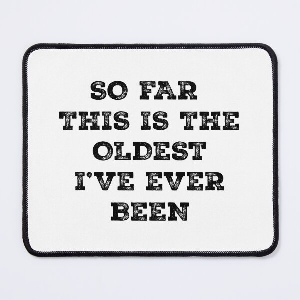 Item preview, so far this is the oldest i've ever been,Dad Grandpa Gift designed and sold by CloudyPress.