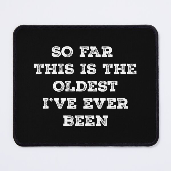 Item preview, so far this is the oldest i've ever been,Dad Grandpa Gift designed and sold by CloudyPress.