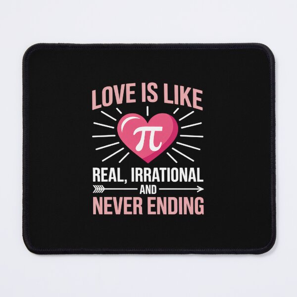 Item preview, Love Is Like Pi Real Irrational And Never Ending Pi Number designed and sold by BlassmausArt.