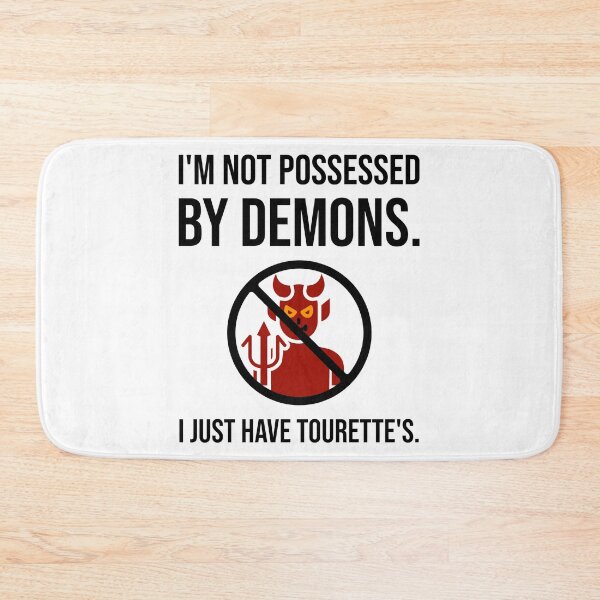 Item preview, I’m not possessed by demons. I just have Tourette’s. designed and sold by Rachel the Artist .