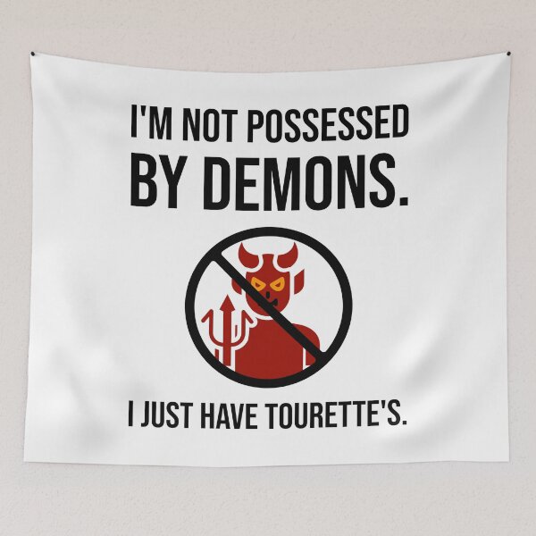 Item preview, I’m not possessed by demons. I just have Tourette’s. designed and sold by Rachel the Artist .