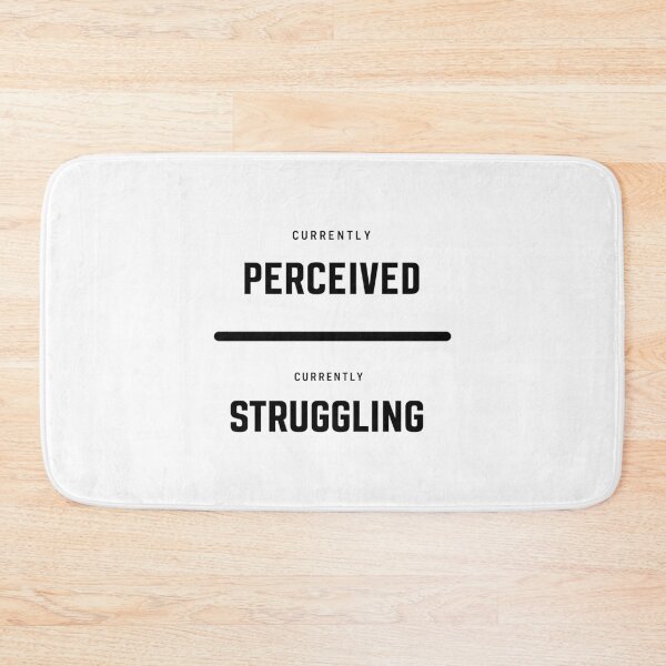 Item preview, Currently Perceived Currently Struggling designed and sold by ModdiesColors.