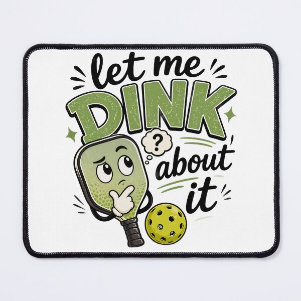 Item preview, Let Me Dink About It designed and sold by sayitlightly.