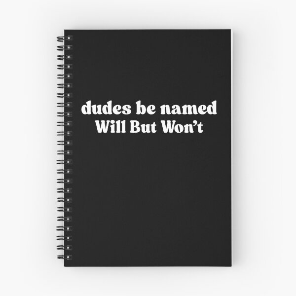 Item preview, Dudes Be Named Will But Wont Funny Saying Quote designed and sold by ZACK ART.