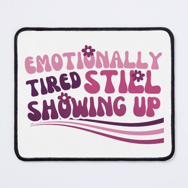Item preview, Emotionally Tired Still Showing Up - Burnout Retro Floral Design designed and sold by LAJdesigns.