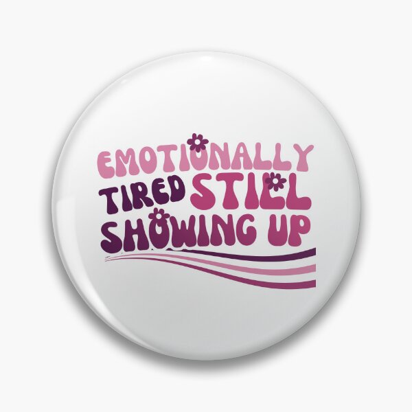 Item preview, Emotionally Tired Still Showing Up - Burnout Retro Floral Design designed and sold by LAJdesigns.