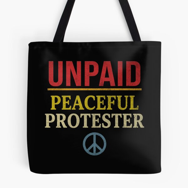 Item preview, Unpaid Peaceful Protester designed and sold by ironicmuscle.