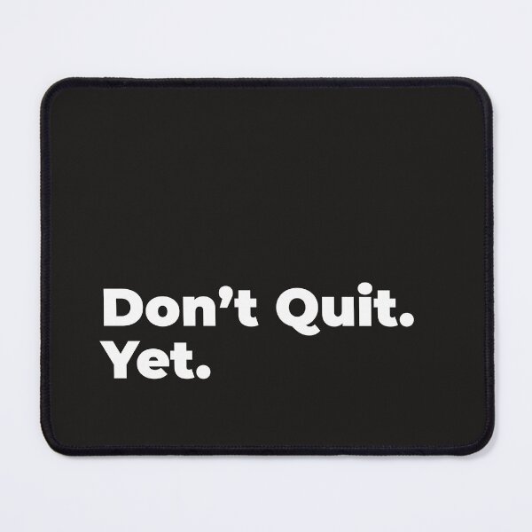 Item preview, Minimalist Relatable Quote “Don't Quit. Yet” Black Aesthetic Typography Design designed and sold by diahsariw.