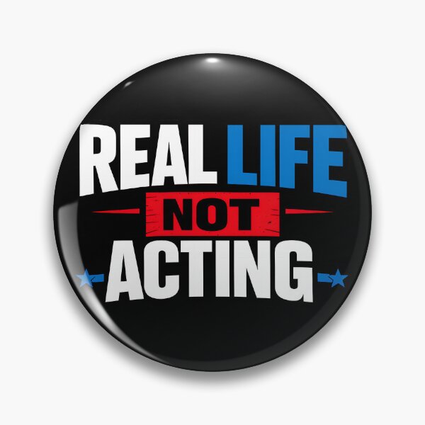 Item preview, Real Life Not Acting Bold Statement Design designed and sold by TeeTimeTreasure.