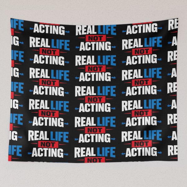 Item preview, Real Life Not Acting Bold Statement Design designed and sold by TeeTimeTreasure.