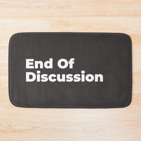 Item preview, Minimalist Relatable Quote “End of Discussion” Black Aesthetic Typography Design designed and sold by diahsariw.