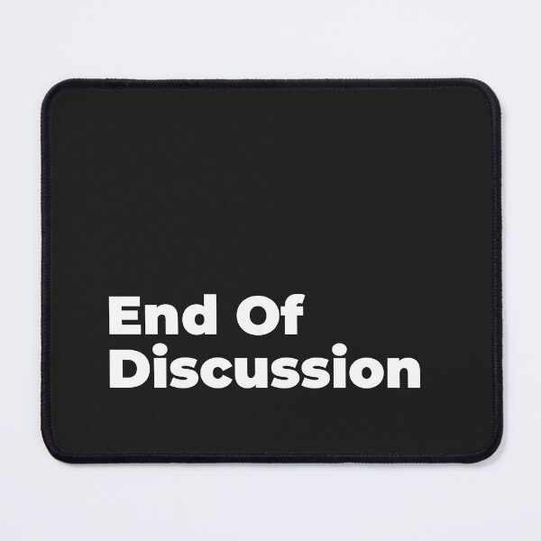 Item preview, Minimalist Relatable Quote “End of Discussion” Black Aesthetic Typography Design designed and sold by diahsariw.