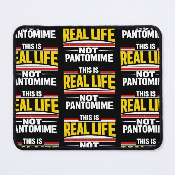 Item preview, This Is Real Life Not Pantomime Bold Statement Design designed and sold by TeeTimeTreasure.