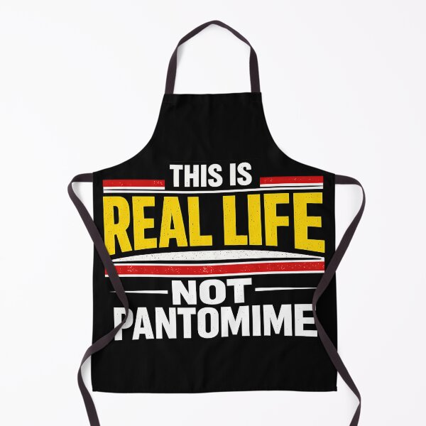 Item preview, This Is Real Life Not Pantomime Bold Statement Design designed and sold by TeeTimeTreasure.