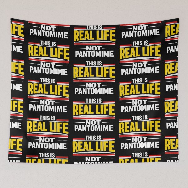 Item preview, This Is Real Life Not Pantomime Bold Statement Design designed and sold by TeeTimeTreasure.