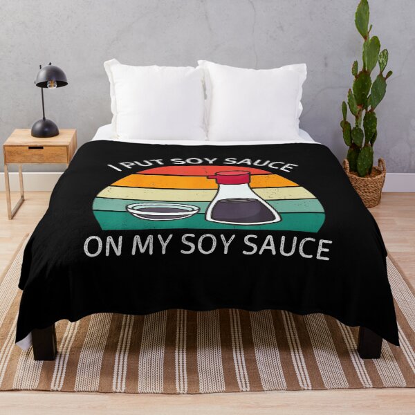 Item preview, I Put Soy Sauce On My Soy Sauce Funny Food  designed and sold by titanlevi.