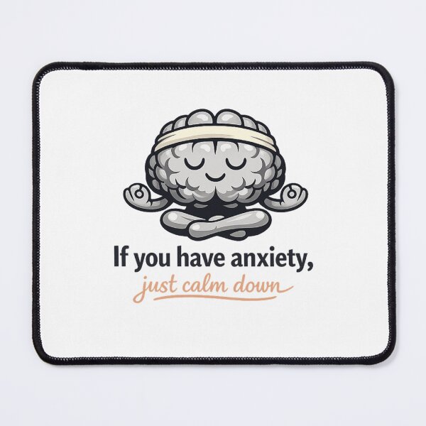 Item preview, If You Have Anxiety Just Calm Down Essential T-Shirt designed and sold by SoftSproutstu.
