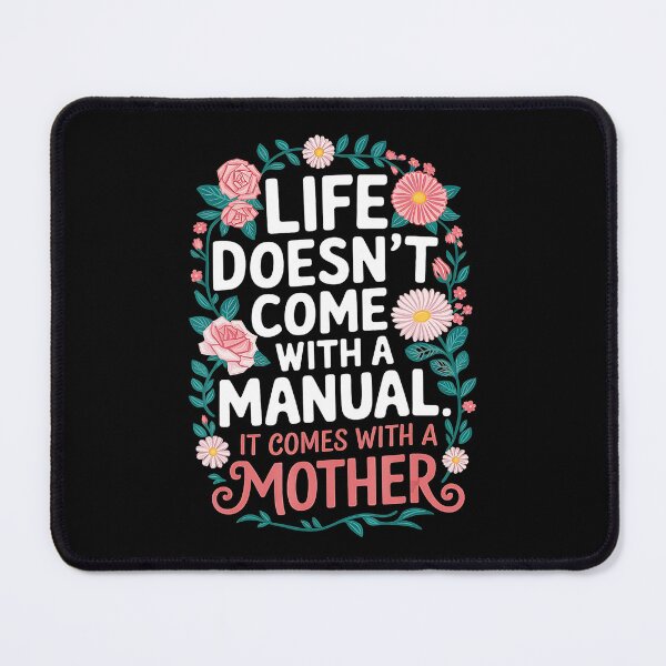 Item preview, Life Doesn’t Come With A Manual Mother Quote Floral designed and sold by zamiokaline.