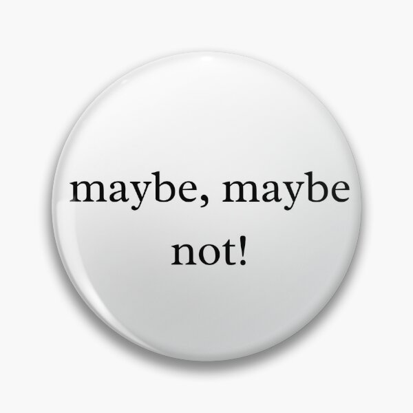 Item preview, maybe, maybe not! designed and sold by Made by Badgal.