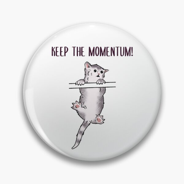 Item preview, Keep The Momentum! designed and sold by GlimmerAura.