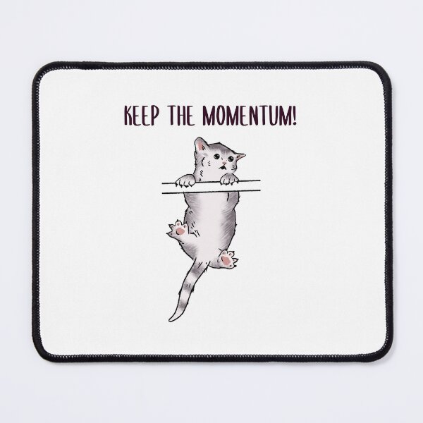 Item preview, Keep The Momentum! designed and sold by GlimmerAura.