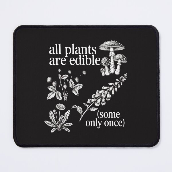 Item preview, All Plants Are Edible Some Only Once Funny Plant Lover Gardening Dark Humor Camping Survival designed and sold by kiralynstration.