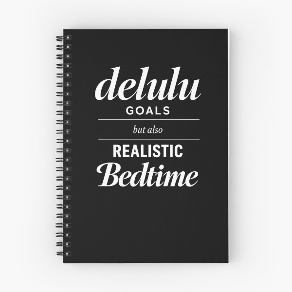 Item preview, Delulu Goals But Also Realistic Bedtime designed and sold by ModdiesColors.