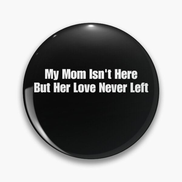 Item preview, My Mom Isn't Here But Her Love Never Left Memorial designed and sold by anouaroh.