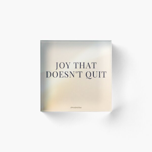 Item preview, Joy That Doesn't Quit designed and sold by WeAllFeltThat.