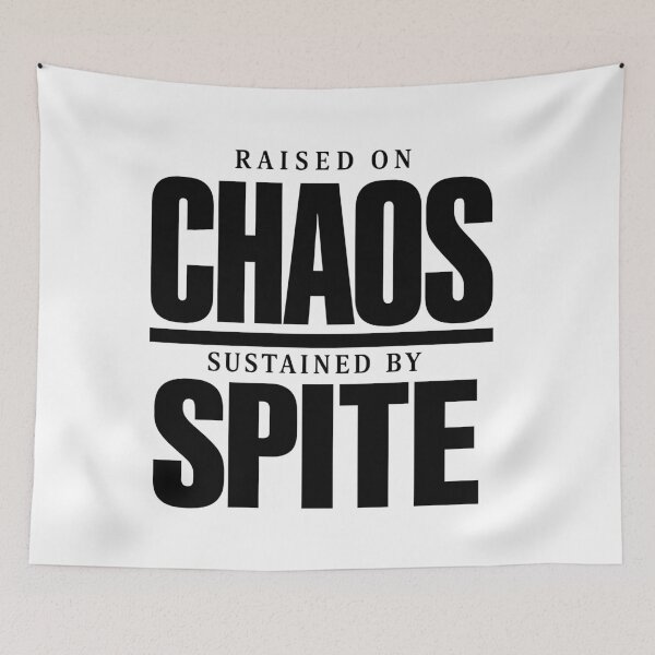 Item preview, Raised on Chaos Sustained by Spite designed and sold by ModdiesColors.