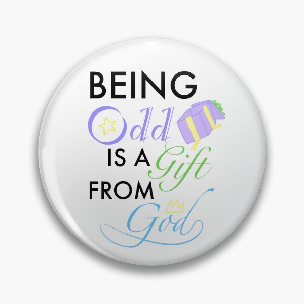 Item preview, Being Odd is a Gift from God designed and sold by ElsaAssassin.