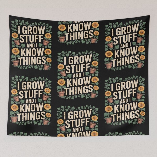 Item preview, I Grow Stuff And I Know Things Plant Lover Gardening  designed and sold by Soleaani.