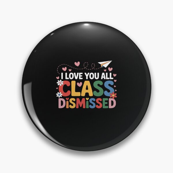 Item preview, I Love You All Class Dismissed Teacher Last Day Of School  designed and sold by Soleaani.