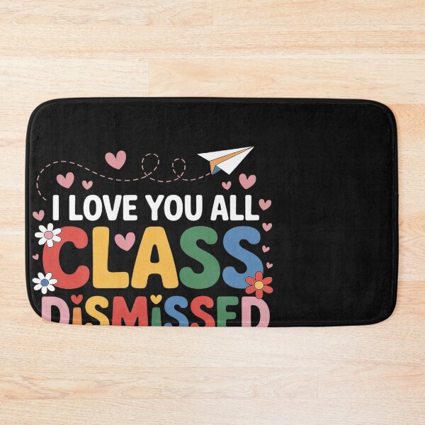 Item preview, I Love You All Class Dismissed Teacher Last Day Of School  designed and sold by Soleaani.