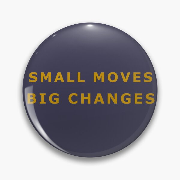 Item preview, Small Moves Big Changes Motivational Quote designed and sold by Eden Universe.