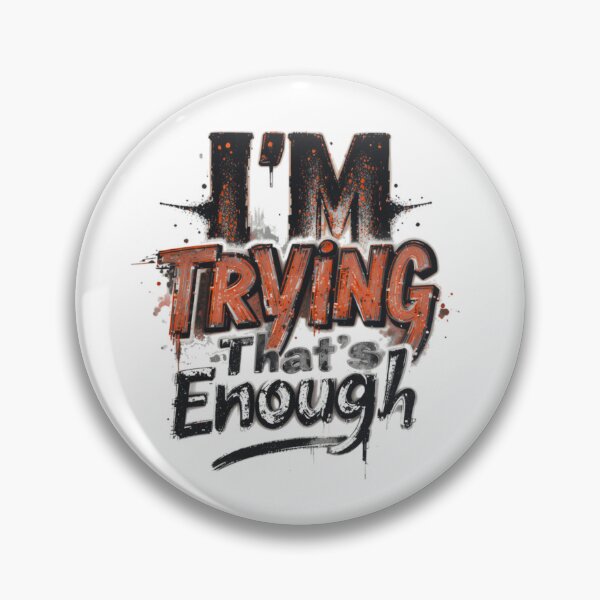Item preview, I'm Trying That's Enough: Gentle Self-Compassion Art designed and sold by  TrendForge.