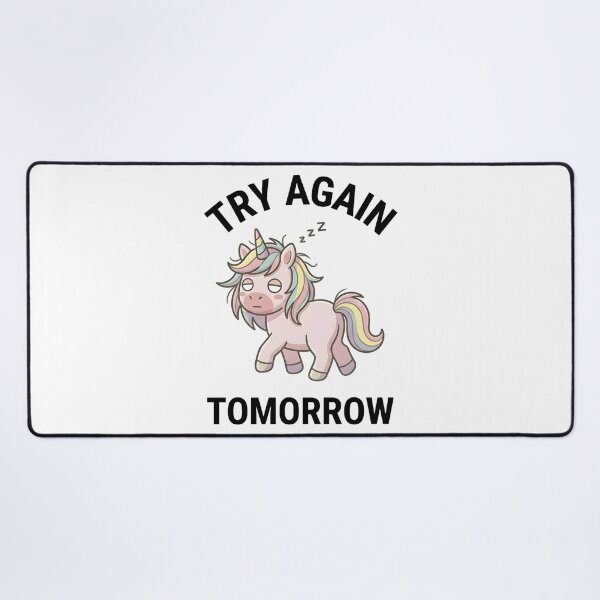 Item preview, Funny Unicorn Try Again Tomorrow T-Shirt – Cute Relatable Meme designed and sold by DIRTYSKETCHH.