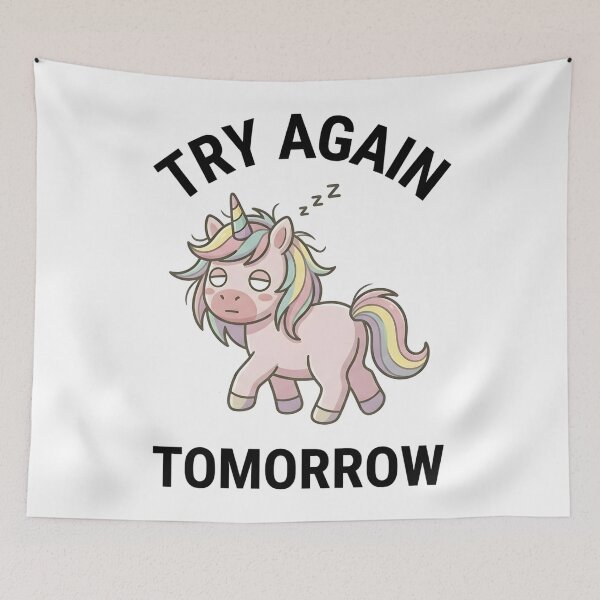 Item preview, Funny Unicorn Try Again Tomorrow T-Shirt – Cute Relatable Meme designed and sold by DIRTYSKETCHH.