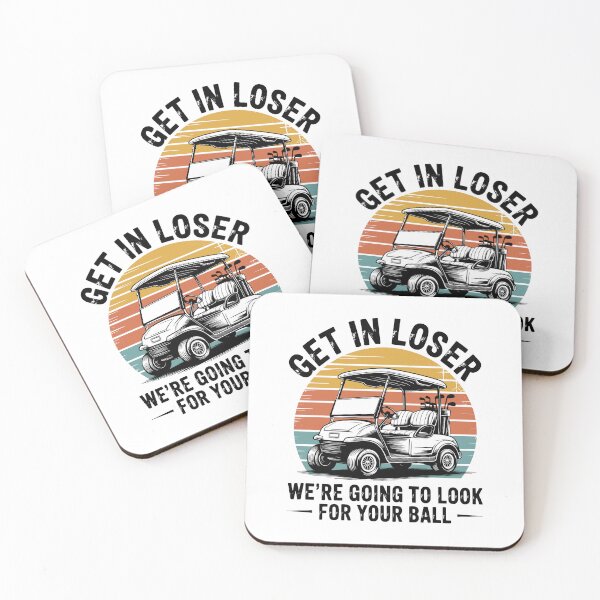 Item preview, Get in Loser We're Going To Look For Your Ball Golf designed and sold by wansilastomi.
