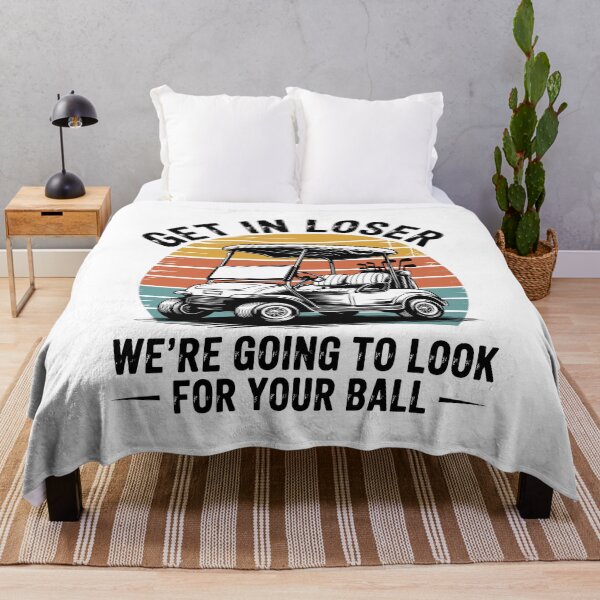 Item preview, Get in Loser We're Going To Look For Your Ball Golf designed and sold by wansilastomi.