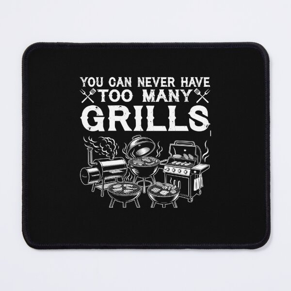 Item preview, You Can Never Have Too Many Grills Funny designed and sold by wansilastomi.