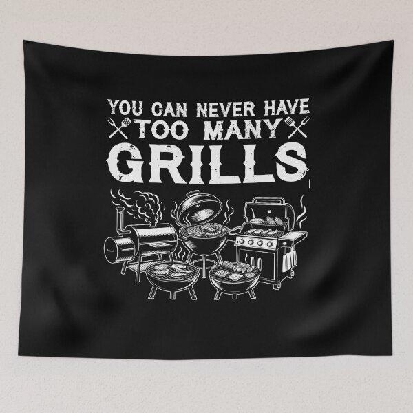Item preview, You Can Never Have Too Many Grills Funny designed and sold by wansilastomi.